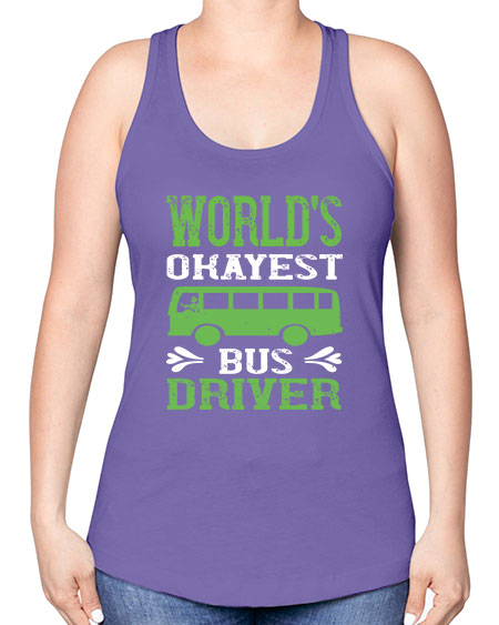 worlds okayest bus driver Style 1670# - Bus Driver -Racerback Tank