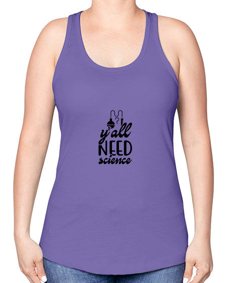 yall need science 2# - general science -Racerback Tank