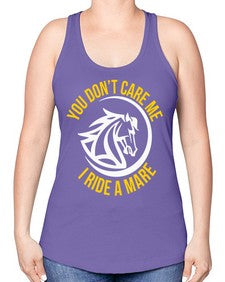 you don’t care me i ride a mare Style 1# - horse -Racerback Tank