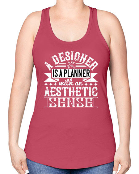 A designer is a planner with an aesthetic sense Style 9# - architect -Racerback Tank