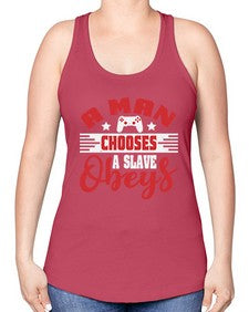 A man chooses a slave obeys 1# - video games -Racerback Tank