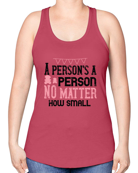 A persons a person no matter how small Style 14# - kids -Racerback Tank