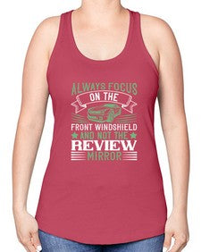 Always focus on the front windshield and not the review mirror 103# - car -Racerback Tank