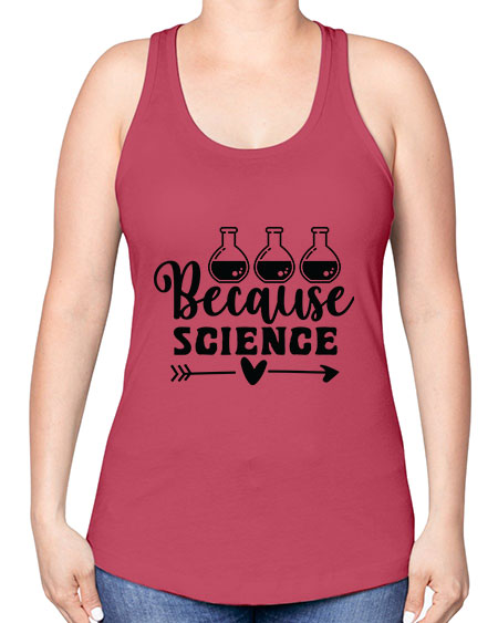 Because Science 286# - general science -Racerback Tank