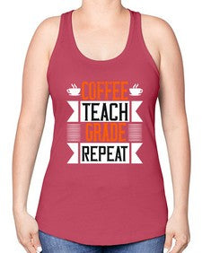 Coffee Teach Grade Repeat Style 670# - teacher -Racerback Tank