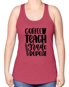 Coffee Teach Grade Repeat Style 671# - teacher -Racerback Tank