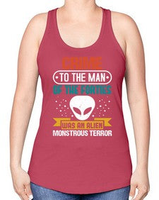 Crime to the man of the forties was an alien 48# - ufo -Racerback Tank