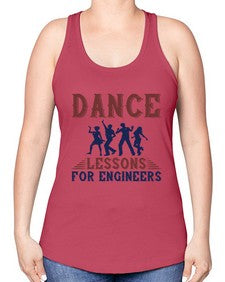 DANCE LESSONS FOR ENGINEERS Style 111# - engineer -Racerback Tank