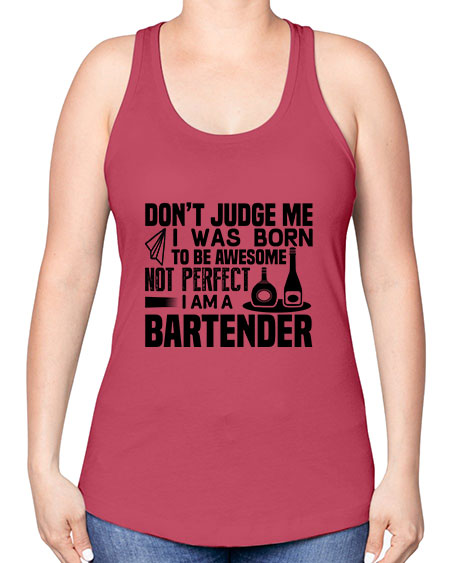 DONT JUDGE ME Style 129# - bartender -Racerback Tank