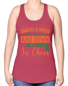 Diabetes is passed that way over and down like a knight in chess Style 48# - diabetes -Racerback Tank