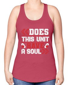 Does this unit have a soul 6# - video games -Racerback Tank
