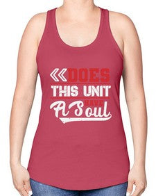 Does this unit have a soul 7# - video games -Racerback Tank