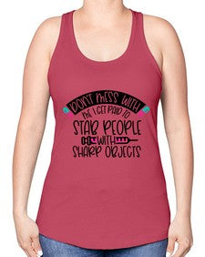 Dont Mess With Me I Get Paid To Stab People Style Style 722# - nurse -Racerback Tank