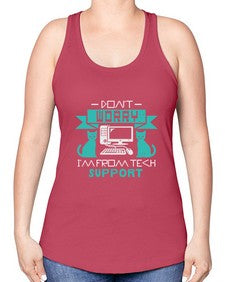 Dont worry im from tech support 50# - computer -Racerback Tank