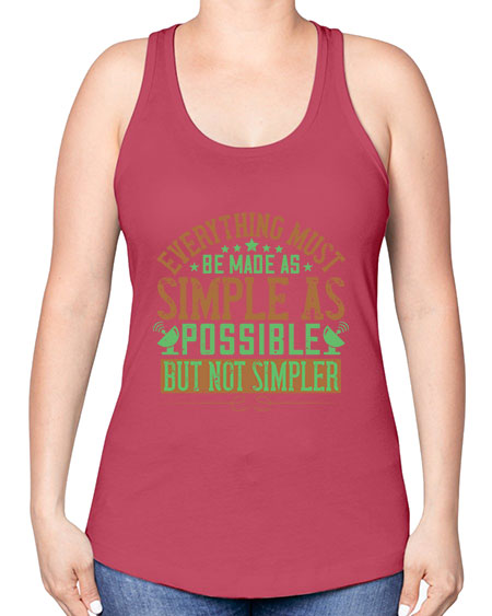 Everything must be made as simple as possible But not simpler 295# - general science -Racerback Tank