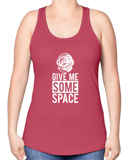 Give Me Some Space 33# - space -Racerback Tank