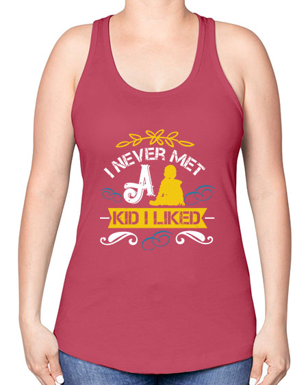 I never met a kid I liked Style 108# - kids -Racerback Tank