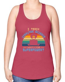 I teach computer science whats your superpower 36# - computer -Racerback Tank