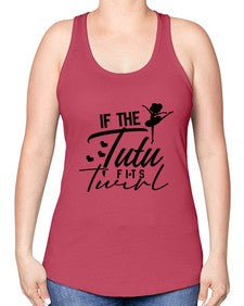 If the tutu fits twirl 138# - ballet -Racerback Tank
