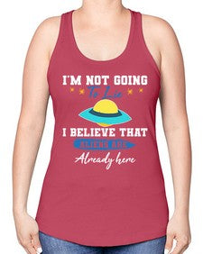 Im not going to lie i believe aliens are here 27# - ufo -Racerback Tank
