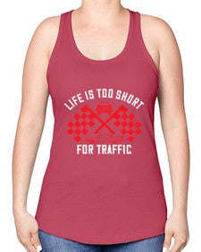 Life is too short for traffic 38# - car -Racerback Tank