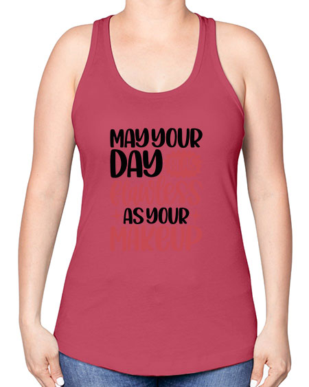 May Your Day Be As Flawless As Your Makeup Style 37# - beauty - fashion -Racerback Tank