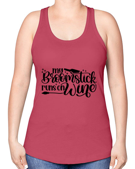 My Broomstick Runs On Wine Style 34# - beauty - fashion -Racerback Tank