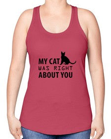 My Cat Was Right Style 72# - cats -Racerback Tank