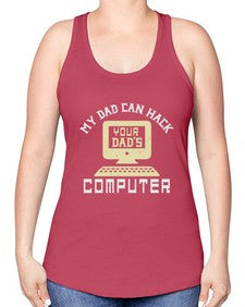 My Dad can Hack your dads computer 23# - computer -Racerback Tank