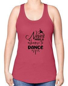 Never miss a chance to dance 169# - ballet -Racerback Tank