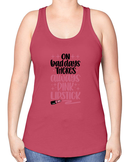On Bad Days There∩s Always Pink Lipstick Style 33# - beauty - fashion -Racerback Tank