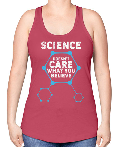 ScienceDoesntCareWhatYouScientistSkinite Scientist Skinite 51# - general science -Racerback Tank