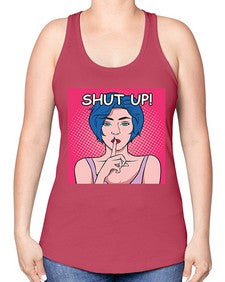 Shut Up 1044# - art pop art -Racerback Tank