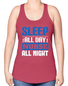 Sleep all day nurse all night Style 1394# - nurse -Racerback Tank
