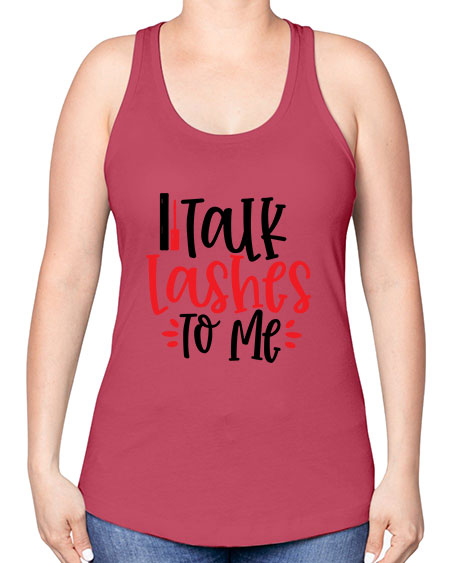 Talk Lashes To Me Style 219# - beauty - fashion -Racerback Tank