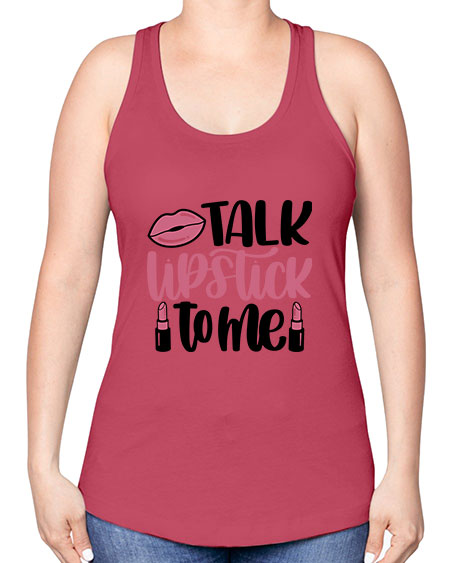 Talk Lipstick To Me Style 15# - beauty - fashion -Racerback Tank