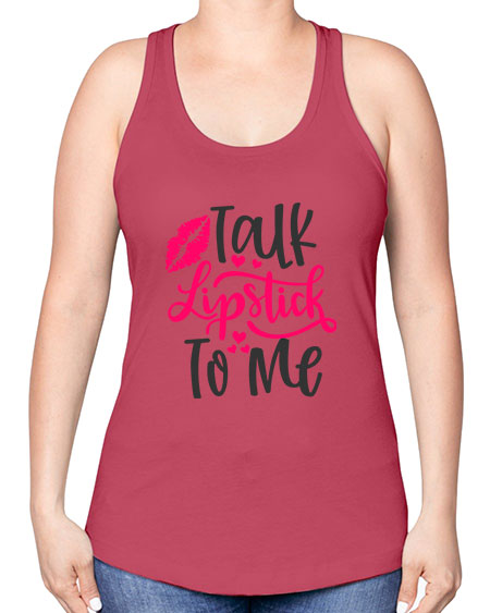 Talk Lipstick To Me Style 217# - beauty - fashion -Racerback Tank