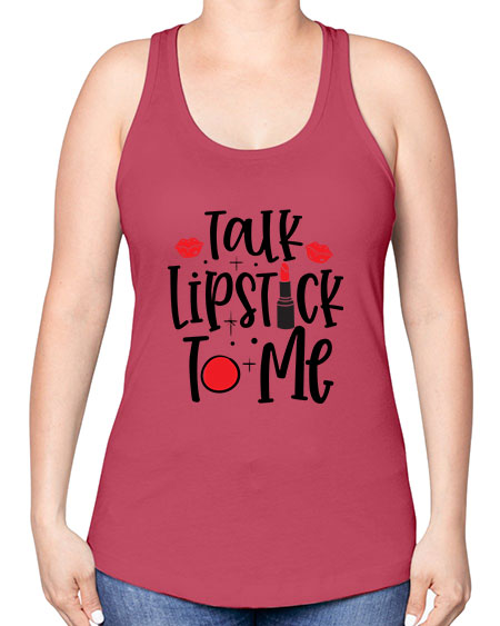 Talk Lipstick To Me Style 218# - beauty - fashion -Racerback Tank