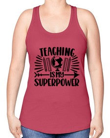 Teaching Is My Superpower Style 1483# - teacher -Racerback Tank