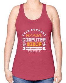 Tech Support because computer ninna is not a job title 14# - computer -Racerback Tank