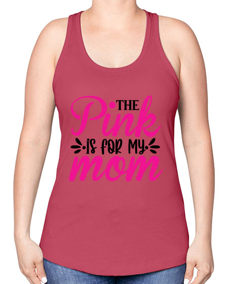 The Pink is for My Mom 1# - breast cancer -Racerback Tank