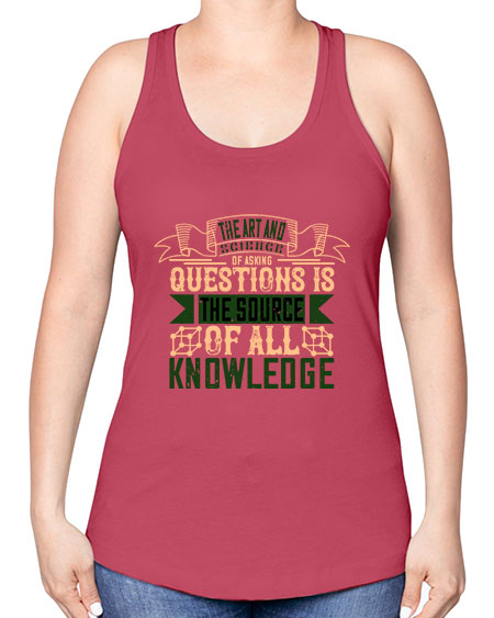 The art and science of asking questions is the source of all knowledge 309# - general science -Racerback Tank