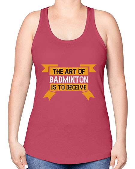 The art of badminton is to deceive 1853# - badminton -Racerback Tank