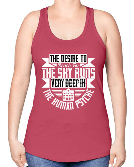 The desire to reach for the sky runs very deep in the human psyche Style 418# - architect -Racerback Tank
