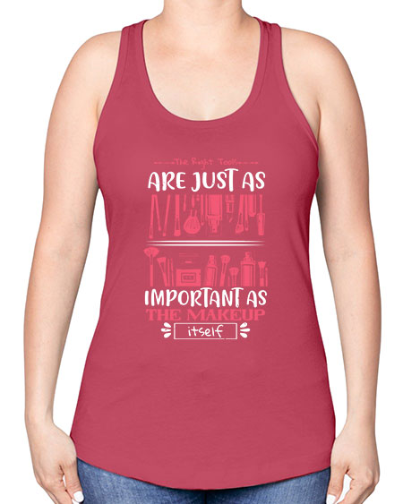 The right tools are just as important as the makeup itself Style 181# - beauty - fashion -Racerback Tank