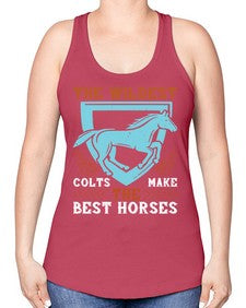 The wildest colts make the best horses Style 18# - horse -Racerback Tank