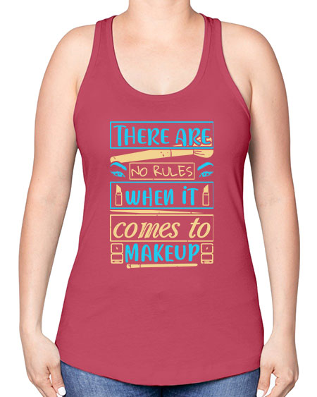 There are no rules when it comes to makeup Style 180# - beauty - fashion -Racerback Tank