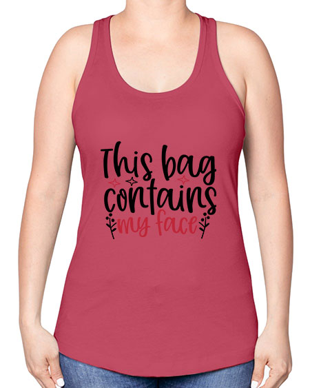 This bag contains my face Design Style 216# - beauty - fashion -Racerback Tank