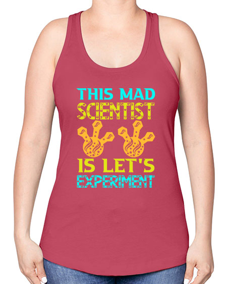 ThisMadScientistIsLetsScience tshirt design Sciencetshirtdesign 15# - general science -Racerback Tank