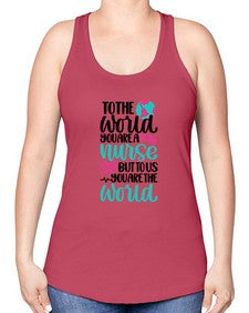 To The World You Style Style 1577# - nurse -Racerback Tank